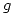 <tex>g</tex>