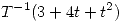 <tex> T^{-1}(3 + 4t + t^2) </tex>