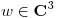 <tex>w\in\mathbf{C}^3</tex>