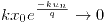 <tex>k x_0 e^{\frac{-k u_n}{q}} \to 0 </tex>