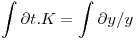 <tex> \int \partial t . K = \int \partial y / y </tex>