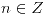 <tex>n\in Z</tex>