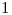 <tex> 1</tex>