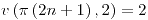 <tex>v\left(\pi\left(2n+1\right),2\right)=2</tex>