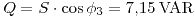 <tex>Q=S\cdot \cos \phi_3 = 7.15\,\text{VAR}</tex>