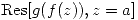 <tex>\mbox{Res}[g(f(z)),z=a]</tex>