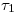 <tex>\tau_1</tex>