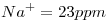 <tex>Na^{+}=23ppm</tex>