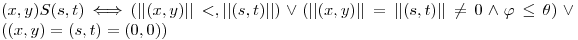 <tex> (x,y)S(s,t) \Longleftrightarrow ( || (x,y) || < , || (s,t) || ) \lor ( || (x,y) || = || (s,t) || \ne 0 \land \varphi \le \theta ) \lor ((x,y) = (s,t) = (0,0)) </tex>