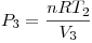 <tex> P_3 = \frac {nR T_2}{V_3}</tex>