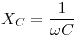 <tex>X_C = \frac{1}{\omega C}</tex>