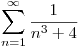 <tex>\sum_{n=1}^{\infty} \frac{1}{n^3+4}</tex>