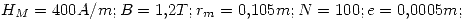 <tex>H_M=400A/m; B=1.2T; r_m=0.105m; N=100; e=0.0005 m;</tex>