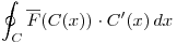 <tex> \oint_C \overline{F}(C(x)) \cdot C'(x) \,dx </tex>