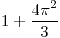 <tex>1+\frac{4\pi^{2}}{3}</tex>