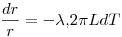 <tex>\frac {dr}{r} = - \lambda . 2 \pi L dT</tex>