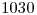 <tex>1030</tex>