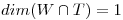 <tex>dim(W \cap T)=1</tex>