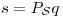 <tex>s = P_\mathcal{S}q</tex>