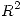 <tex>R^2</tex>