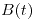 <tex>B(t)</tex> <tex>B(t)</tex>