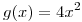<tex>g(x)=4x^2</tex>