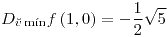 <tex>D_{\breve{v}\min}f\left(1,0\right)=-\frac{1}{2}\sqrt{5}</tex>