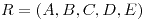 <tex>R=(A,B,C,D,E)</tex>