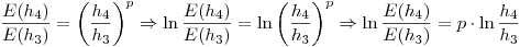 <tex>\frac{E(h_4)}{E(h_3)}=\left(\frac{h_4}{h_3}\right)^p\Rightarrow \ln \frac{E(h_4)}{E(h_3)}=\ln \left(\frac{h_4}{h_3}\right)^p \Rightarrow \ln \frac{E(h_4)}{E(h_3)}=p\cdot \ln \frac{h_4}{h_3}</tex>