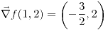 <tex>\vec\nabla f(1,2)=\left(-\frac{3}{2},2\right)</tex>