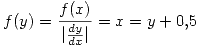 <tex>f(y)= \frac{f(x)}{|\frac{dy}{dx}|} = x = y+0.5</tex>
