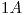 <tex>1A</tex>