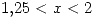 <tex>1.25<x<2</tex> <tex>1.25<x<2</tex>