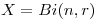 <tex>X=Bi(n,r)</tex>