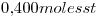 <tex>0.400moles st</tex>