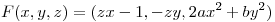 <tex>F(x,y,z) = (zx -1, -zy, 2ax^2 + by^2)</tex> <tex>F(x,y,z) = (zx -1, -zy, 2ax^2 + by^2)</tex>