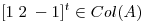 <tex>[1\;2\;-1]^{t} \in Col(A)</tex>
