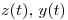 <tex> z(t), \, y(t)</tex>