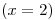 <tex>(x=2)</tex>