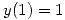 <tex> y(1) = 1 </tex>