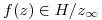 <tex> f(z) \in H/ z_{\infty} </tex> <tex> f(z) \in H/ z_{\infty} </tex>
