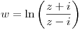 <tex>w = \ln \left( \frac{z+i}{z-i} \right)</tex> <tex>w = \ln \left( \frac{z+i}{z-i} \right)</tex>