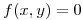 <tex>f(x,y) = 0</tex>