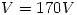 <tex>V=170V</tex>