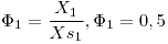 <tex>\Phi_{1} = \frac{X_{1}}{Xs_{1}}, \Phi_{1}=0,5</tex>