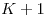 <tex>K+1</tex>