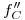 <tex>f''_C</tex>