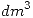 <tex>dm^3</tex>