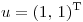 <tex>u=(1, \, 1)^\mathrm{T}</tex>