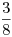 <tex>\frac{3}{8}</tex>